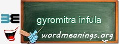 WordMeaning blackboard for gyromitra infula